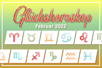 Glückshoroskop Februar 2022