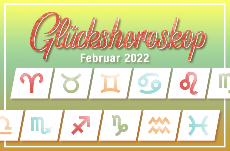 Glückshoroskop Februar 2022
