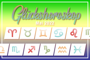 Glueckshoroskop Mai 2022